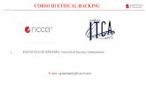 CORSO DI ETHICAL HACKING - ricca-it.com 2017 Formazione.pdf · sistemi che la compongono, al fine di delineare il livello effettivo di rischio cui sono esposti i dati, e proporre