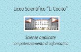 Liceo Scientifico “L. Cocito” · N. 2 laboratori di fisica N. 2 laboratori di disegno e storia dell’arte N. 1 laboratorio di chimica N. 1 laboratorio di biologia N. 1 laboratorio