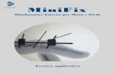 MiniFix - dialmedicali.com · comparti scheletrici di piccole dimensioni, con specifico riferimento alle ossa della mano e del piede. I fili di Kirschner, ... chiusi da una vite di