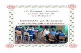 MATEMATICA IN GIOCO - scuoladusmetnicolosi.edu.it · ludici e creativi, ma al contempo formativi, della matematica, in percorsi didattici laboratoriali. La finalità principale è