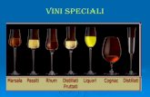Vini speciali - fisarlatina.it · I VInI specIalI sono …. I vini liquorosi sono ottenuti da mosto d’uva parzialmente fermentato, o da uve un po’ appassite. Per i vini liquorosi