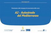 Presentazione della campagna di comunicazione della nuova A2... · Presentazione della campagna di comunicazione della nuova A2 - Autostrada del Mediterraneo Intervento del Presidente