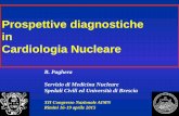 Prospettive diagnostiche in Cardiologia Nucleareaimn.meetingup.it/wp-content/uploads/mup-presentations/b-paghera.pdf · Prospettive diagnostiche in Cardiologia Nucleare B. Paghera