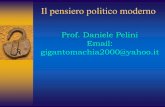 Prof. Daniele Pelini Email: gigantomachia2000@yahooconvittocotugno.it/files/AQIS00100A/4_Il_pensiero_politico_moderno... · Il pensiero politico moderno Prof. Daniele Pelini Email: