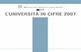 L'Università in cifre 2007 - edscuola.it · 3 1.1IL FINANZIAMENTO DEL SISTEMA UNIVERSITARIO Tavola 1.1.1- Spesa per il sistema universitario per fonte di finanziamento (milioni di