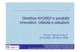 Direttiva 47/2007 e prodotti innovativi: criticità e soluzioni · Forum “Sanità Futura ... Aspetti innovativi nel settore dei dispositivi medici - 1 ... tessuti, cellule e derivato