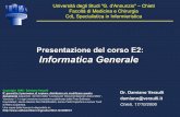Presentazione del corso E2: Informatica Generale · “Emigrato” a Bologna, per lavoro, dal maggio 1996 al febbraio 2003 ... Presentazioni ... prenderemo come riferimento i due