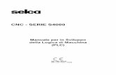 CNC - SERIE S4000 - esseci-ivrea.it · programmazione, con esempi elementari, nonchè le procedure di utilizzo e le softkey che ... La parte terza contiene un unico capitolo nel quale