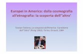 Europei in America: dalla cosmografia all’etnografia: la ... · all’etnografia: la scoperta dell’’altro’ ... politici, ponendosi su un piano di parità e di interrelazione