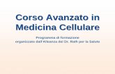 Corso Avanzato in Medicina Cellulare · 2018-10-25 · Corso Avanzato in Medicina Cellulare Programma di formazione organizzato dall’Alleanza del Dr. Rath per la Salute