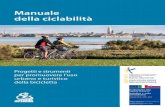 Manuale della ciclabilità - Delta2000 · nari, per questa ragione il manuale tecnico-divulgativo è stato realizzato ... della bicicletta in ambito urbano ed extraurbano come