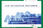 LA SCUOLA SICURA · 2016-06-23 · rischio curriculum prevenzione competenze Milano, maggio 2014 LA SCUOLA SICURA Lo sviluppo delle competenze di sicurezza nei curricula ... propone
