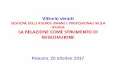 Vittorio Venuti L’IMPORTANZA DELLA NEGOZIAZIONE ALL ... Venuti... · la negoziazione è un processo che riguarda tutti (tutto il personale), e che ciascuno gestisce comunque, che