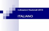 Indicazioni Nazionali 2012 ITALIANO - ra.istruzioneer.it · Indicazioni Nazionali 2013 ITALIANO. Silvana Loiero 2 Che cos’è il curricolo ... maturato nel proprio ambiente di vita,