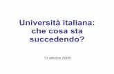 Università italiana: che cosa sta - di.unipi.itbrogi/UniversitaQualeFuturo.pdf · Legge 133/2008 La legge 133/2008 e le prime peggiorative notizie che giungono sui contenuti della