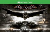 MANUALE DI ISTRUZIONI - Batman: Arkham Knight · AVVISO Prima di utilizzare il gioco, leggere il manuale del sistema Xbox One™ e il manuale degli accessori per informazioni importanti