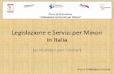 Legislazione e Servizi per Minori in Italia - Redentore Bariredentorebari.donboscoalsud.it/public/.../Legislazion_e_Servizi_per... · •in ollaorazione on la magistratura minorile