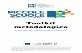 Toolkit metodologico - piccolescuole.indire.itpiccolescuole.indire.it/wp-content/uploads/2018/11/Toolkit_nov... · INTRODUZIONE ... todologie come la , l’uso di webquest in rete