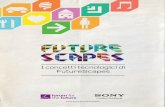 I concetti tecnologici di FutureScapes · dell’intrattenimento per creare, nel 2025, un mondo migliore e più sostenibile. Non si tratta di prevedere il ... data, gruppi di culture