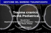 Trauma cranico in età Pediatrica - altrimedia-tools.com · in età Pediatrica ... neurologia nei amini sopra l’anno di eta ... Ultime linee guida italiane sulla gestione del TC