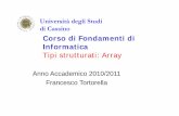 Corso di Fondamenti di Informatica Tipi strutturati: Arraywebuser.unicas.it/tortorella/FondInf_1011/PDF/11-array.pdf · Corso di Fondamenti di Informatica Tipi strutturati: ... non