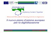 Il nuovo piano d'azione europeo per la digitalizzazionearchive.forumpa.it/forumpa2006/convegni/relazioni/382_rossella... · per la digitalizzazione Ministerial NEtwoRk for Valorising