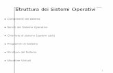 Struttura dei Sistemi Operativi - disi.unige.it · • Servizi del Sistema Operativo • Chiamate di sistema (system calls) • Programmi di Sistema • Struttura del Sistema ...