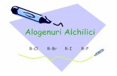 Alogenuri Alchilici - · PDF fileNomenclatura • Nella nomenclatura IUPAC l’atomo di alogeno viene visto come un sostituente dell’alcano. • La nomenclatura comune identifica