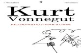 Kurt Vonnegut L'APOCALISSE - 1.droppdf.com1.droppdf.com/files/bKLnM/ricordando-l-apocalisse-kurt-vonnegut.pdf · ogni buona idea che gli ... tutti i soldi che stavamo spendendo per
