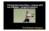 Principi del carico fisico –la forza ed il suo sviluppo ... · Microsoft PowerPoint - calcagno.pptx Author: Gigio Created Date: 2/3/2013 11:43:27 PM ...