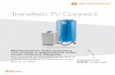 Transfero TV Connect - idrotec-bagiardi.com · Certificato di prova CE in conformità alla Direttiva PED/DEP 97/23/EC. Garanzia: Transfero TU, TU...E: 5 anni di garanzia sul vaso.