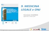 LEGALE e ONJ 9. MEDICINA · 2018-05-04 · MEDICINA LEGALE e ONJ La colpa , per i professionisti sanitari, sussiste solo quando vengono disattese le dovute cautele, ...