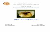 Dental Ceramics - antonio.licciulli.unisalento.it Ceramics.pdf · Corso di Laurea in Ingegneria dei Materiali Tesina del corso di Scienza e tecnologia dei materiali ceramici DENTAL