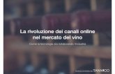 La rivoluzione dei canali online nel mercato del vino · lunga e consistente persistano nel mantenere la cultura del vino ai ... Secondo la scuola di ... come la Cina, un mercato