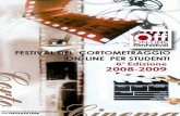 6° Edizione 2008-2009 - SAS Cinema · Scuola secondaria di I grado “F De André” 50 Scuola “G Oberdan” 40 Scuola secondaria di I grado “Sacconi-Manzoni” 48