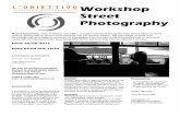 Workshop Street Photography - fiaf.net · Obiettivi Il corso permette di approfondire le tecniche di linguaggio della fotografia di reportage, raccontare e documentare attraverso