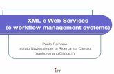 XML e Web Services (e workflow management systems)bioinformatics.hsanmartino.it/promano/works/CorsoSIGA2005_Romano.pdf · Romano, XML e Web Services 6 Banche dati eterogenee ... L’integrazione
