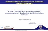 SISTAR - Regione Liguria · garantire la valutazione da parte dei cittadini e di operatori pubblici e privati ... archiviazione dei dati statistici da parte della Regione e degli
