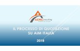 IL PROCESSO DI QUOTAZIONE SU AIM ITALIA - Roma · L’IPO Advisor prepara la PMI al confronto con i principali attori del mercato finanziario (Nomad,BorsaItaliana,Investitori). Si