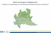 Rete Ecologica Regionale - lombardia.legambiente.itlombardia.legambiente.it/sites/default/files/docs/presentazione... · con i processi naturali, ... (margini di boschi, vigneti,