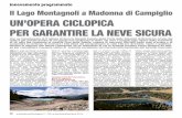 innevamento programmato Il Lago Montagnoli a Madonna di ... · tervenire con gatti delle nevi e pale gommate per spostare ben 50.000 mc. di neve dal cantiere di lavoro e permettere