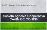 Società Agricola Cooperativa CAVIN DE CONFIN · valutare la possibilità di autosufficienza economica della nuova realtà che vorremmo creare ... Attualmente proponiamo i prodotti