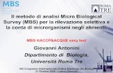 Il metodo di analisi Micro Biological Survey (MBS) per la ... Congr_Biol... · la conta di microrganismi negli alimenti. ... glucidi e proteine. ... della conta su piastra ed il metodo