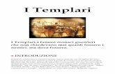 I Templari - demonello.iteBook_ita]_Templari_La_Storia.pdf · Prima di cominciare a scrivere questo breve articolo sui Templari mi sono informato in giro per sapere qual è il grado