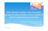 GAS, farmer’s market, aree mercatali, gruppi di azione ... FED/FED 2017/FED... · GAS, farmer’s market, aree mercatali, gruppi di azione locale e nuovi modelli di rete di cooperazione