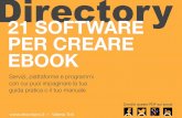 Directory 21 SOFTWARE PER CREARE EBOOK - Come fare un ebook … · 2016-11-02 · Directory • 21 SOFTWARE PER CREARE EBOOK Servizi, piattaforme e programmi con cui puoi impaginare
