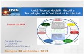 Unità Tecnica Modelli, Metodi e Tecnologie per le ...old.enea.it/com/inf/res/varie/Horizon2013/Bologna30-9-2013/Zanini.pdf · Unità Tecnica Modelli, Metodi e Tecnologie per le Valutazioni