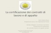 La certificazione dei contratti di lavoro e di appalto · • reazione alla deregolazione strisciante del diritto del lavoro italiano (riforme al margine, ... • Jobs act Commissione