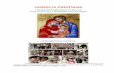 LA FAMIGLIA CRISTIANA 1 - donboscoparrocchia.pcn.net · sottolineato Paolo VI, «la famiglia, come la Chiesa, deve essere uno spazio in cui il Vangelo è trasmesso e ... li formano