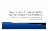 Lezione 20: la Comunicazione Finanziaria Stella Romagnoli · Bisogni informativi della comunicazione finanziaria La comunicazione finanziaria volontaria Gli strumenti della comunicazione